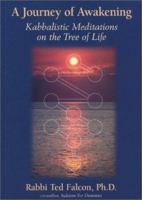 A Journey of Awakening: 49 Steps from Enslavement to Freedom: A Guide for Using the Kabbalistic Tree of Life in Jewish Meditation 0967054710 Book Cover