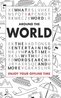 What A Word - Around the World: The entertaining pastime with Wordsearch and more 1070531030 Book Cover