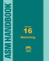 ASM Handbook Volume 16: Machining Processes (Hardcover) 0871700220 Book Cover