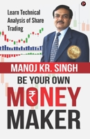 Be Your Own Money Maker 8194068800 Book Cover