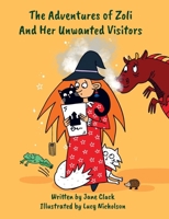 The Adventures of Zoli and Her Unwanted Visitors 1739344359 Book Cover