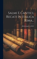 Salmi E Cantici, Recati In Italica Rima... (Italian Edition) 1019713801 Book Cover