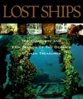 Lost Ships: The Discovery and Exploration of the Ocean's Sunken Treasures 0684852519 Book Cover