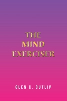 The Mind Exerciser 1664141251 Book Cover