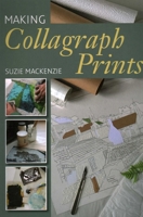 Making Collagraph Prints 1785005812 Book Cover