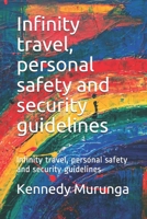 Infinity travel, personal safety and security guidelines: Infinity travel, personal safety and security guidelines B08Q6VGKZM Book Cover