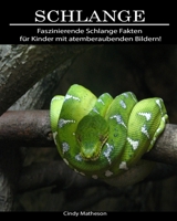 Schlange: Faszinierende Schlange Fakten f�r Kinder mit atemberaubenden Bildern! 1706231628 Book Cover