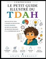 Comprendre Le Petit Guide Illustré du TDAH: Une analyse du TDAH, à travers les explications d’Alice Gendron, les défis du quotidien, les solutions pratiques et la compréhension de soi B0HC24MFGC Book Cover