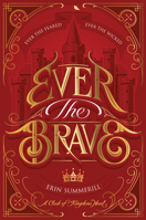 Ever the Brave (A Clash of Kingdoms #2) 0544664469 Book Cover