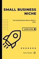 Small Business NICHE: Top Small Business Ideas to Start in 2022 B0BBQHV83B Book Cover