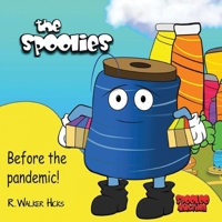 The Spoolies: Before The Pandemic! 1736795325 Book Cover
