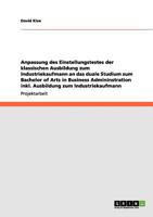 Anpassung des Einstellungstestes f�r die klassische Ausbildung zum Industriekaufmann an das duale Studium zum BA in Business Administration 365607609X Book Cover