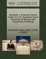 Kennedy v. Emerald Coal & Coke Co U.S. Supreme Court Transcript of Record with Supporting Pleadings 1270341820 Book Cover