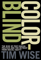 Colorblind: The Rise of Post-Racial Politics and the Retreat from Racial Equity 0872865088 Book Cover