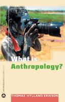 What Is Anthropology? (Anthropology, Culture and Society) 0745399657 Book Cover