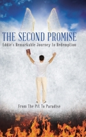 The Second Promise: Eddie's Remarkable Journey to Redemption 1098097580 Book Cover