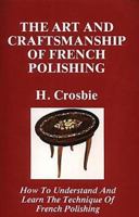 The Art and Craftmanship of French Polishing 0722321023 Book Cover