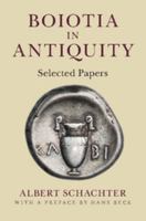 Boiotia in Antiquity: Selected Papers 1107053242 Book Cover