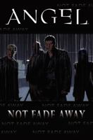 Angel: Not Fade Away 1600105297 Book Cover