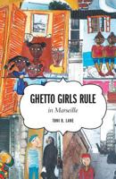 Ghetto Girls Rule in Marseille 1525509314 Book Cover