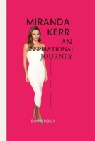MIRANDA KERR: An Inspirational Journey B0CH2GWX6N Book Cover