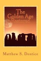 The Golden Age Restored: A Vision 1469903482 Book Cover