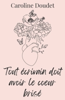 Tout écrivain doit avoir le coeur brisé 2958348032 Book Cover