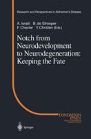 Notch from Neurodevelopment to Neurodegeneration: Keeping the Fate 3642627676 Book Cover