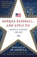 Burqas, Baseball, and Apple Pie: Being Muslim in America 113727994X Book Cover