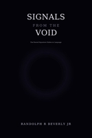 Signals from the Void: The Neural Signature Hidden in Language B0GSNF318G Book Cover