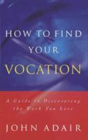 How to Find Your Vocation: A Guide to Discovering the Work You Love 1853114162 Book Cover