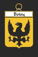 Boisy: Boisy Coat of Arms and Family Crest Notebook Journal (6 x 9 - 100 pages) 1698524145 Book Cover