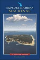 Explore Michigan--Mackinac (Insider's Guide to Michigan) 0472031112 Book Cover