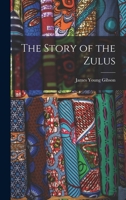 The Story of the Zulus 1017987750 Book Cover