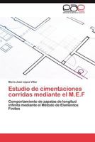 Estudio de Cimentaciones Corridas Mediante El M.E.F 3846575011 Book Cover