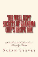 The Well Kept Secrets of Grandma Chip's Recipe Box 1523651415 Book Cover