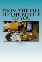 From the Pill to the Bottle to You 1536949817 Book Cover