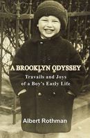 A Brooklyn Odyssey: Travails and Joys of a Boy's Early Life 1595942815 Book Cover