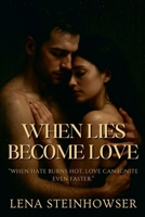 When Lies Become Love B0FLJDHWF2 Book Cover