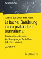 La Roches Einführung in den praktischen Journalismus: Mit einer Übersicht zu den Ausbildungswegen Deutschland · Österreich · Schweiz (Journalistische Praxis) 3658506709 Book Cover