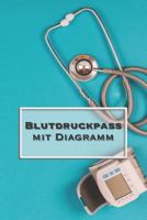 Blutdruckpass mit Diagramm: Blutdruck Tagebuch zum ausfüllen (German Edition) 1798866447 Book Cover