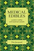 Medical Edibles: A guide to cooking with medicinal cannabis 1460291883 Book Cover