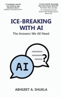 Ice-Breaking with AI: The Answers We All Need B0D1D9Z6QK Book Cover