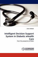 Intelligent Decision Support System in Diabetic Ehealth Care 3844311793 Book Cover