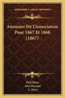 Annuaire De L'Association Pour 1867 Et 1868 (1867) 1160788413 Book Cover