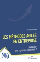 Les méthodes Agiles en entreprise: Quel avenir pour la fonction managériale ? (Dynamiques D'Entreprises) (French Edition) 2336465434 Book Cover