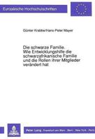 Die Schwarze Familie. Wie Entwicklungshilfe Die Schwarzafrikanische Familie Und Die Rollen Ihrer Mitglieder Veraendert Hat: Eine Untersuchung Am Beisp 3631442467 Book Cover