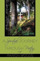 A Spiritual Journey Through Poetry with Marion Woods 1438987587 Book Cover