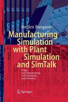 Manufacturing Simulation with Plant Simulation and SimTalk: Usage and Programming with Examples and Solutions 3662519127 Book Cover