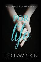 For Life: Reclaimed Hearts Series 1978063547 Book Cover
